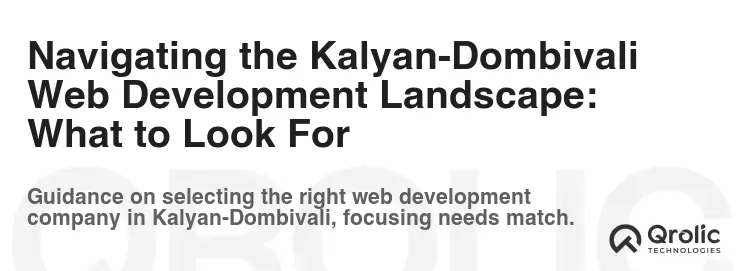 Navigating the Kalyan-Dombivali Web Development Landscape: What to Look For