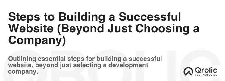 Steps to Building a Successful Website (Beyond Just Choosing a Company)