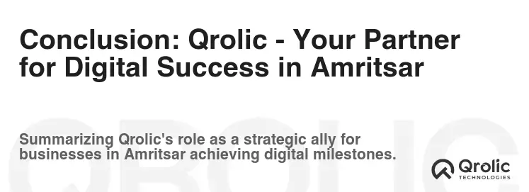 Conclusion: Qrolic - Your Partner for Digital Success in Amritsar