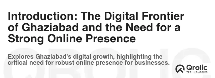 Introduction: The Digital Frontier of Ghaziabad and the Need for a Strong Online Presence