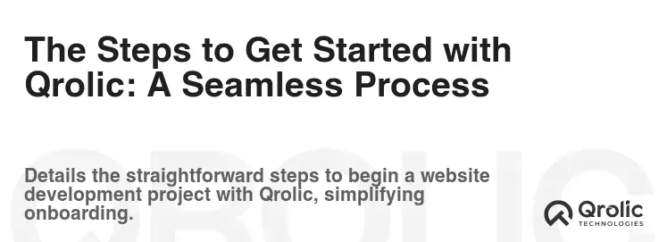 The Steps to Get Started with Qrolic: A Seamless Process