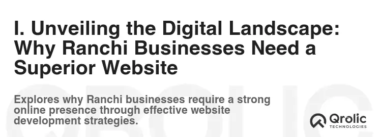 I. Unveiling the Digital Landscape: Why Ranchi Businesses Need a Superior Website