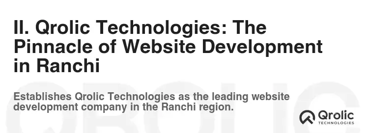 II. Qrolic Technologies: The Pinnacle of Website Development in Ranchi
