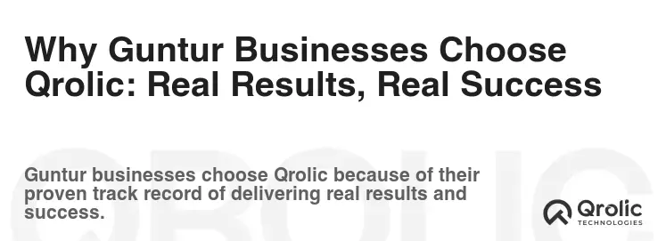 Why Guntur Businesses Choose Qrolic: Real Results, Real Success Why Guntur Businesses Choose Qrolic: Real Results, Real Success