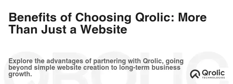 Benefits of Choosing Qrolic: More Than Just a Website
