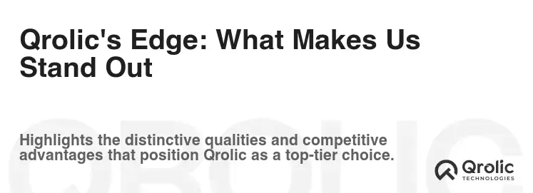 Qrolic's Edge: What Makes Us Stand Out