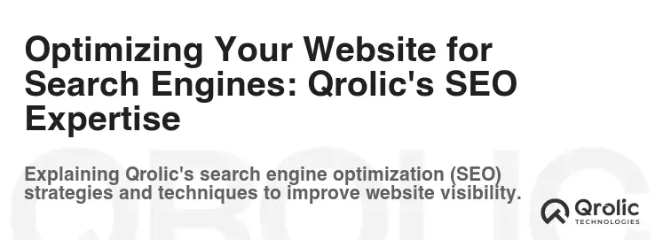 Optimizing Your Website for Search Engines: Qrolic's SEO Expertise