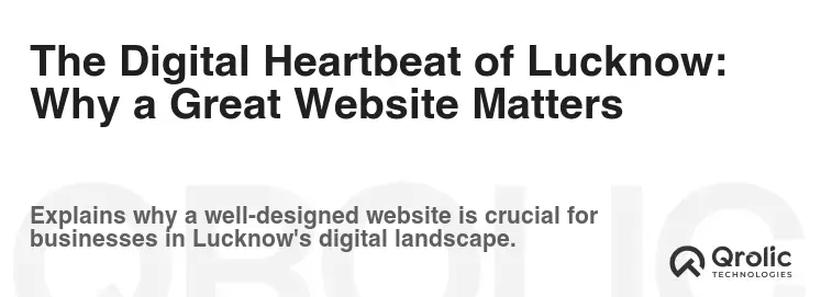 The Digital Heartbeat of Lucknow: Why a Great Website Matters