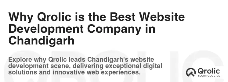 Why Qrolic is the Best Website Development Company in Chandigarh
