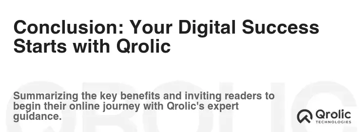 Conclusion: Your Digital Success Starts with Qrolic