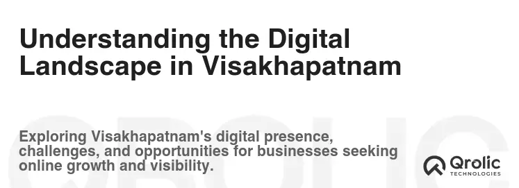 Understanding the Digital Landscape in Visakhapatnam