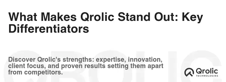What Makes Qrolic Stand Out: Key Differentiators