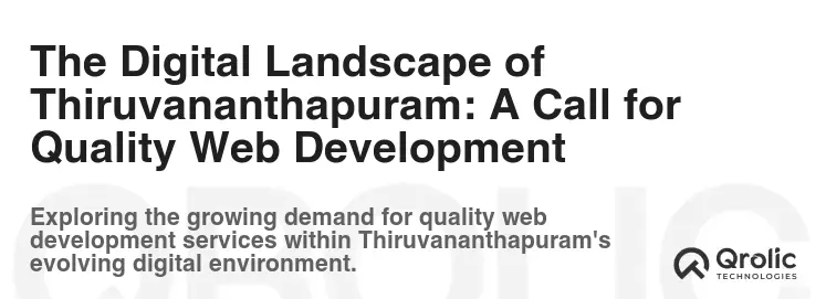The Digital Landscape of Thiruvananthapuram: A Call for Quality Web Development