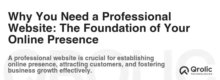 Why You Need a Professional Website: The Foundation of Your Online Presence
