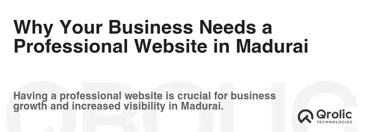 Why Your Business Needs a Professional Website in Madurai Why Your Business Needs a Professional Website in Madurai