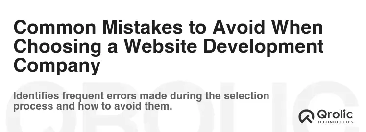 Common Mistakes to Avoid When Choosing a Website Development Company