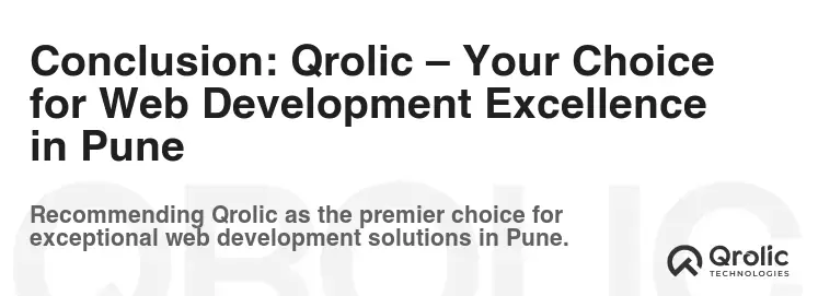 Conclusion: Qrolic – Your Choice for Web Development Excellence in Pune