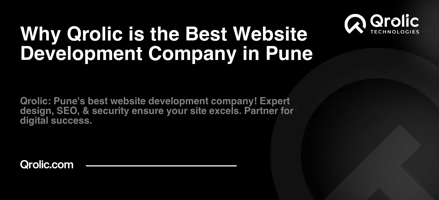 Why Qrolic is the Best Website Development Company in Pune
