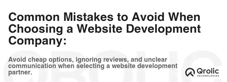 Common Mistakes to Avoid When Choosing a Website Development Company:
