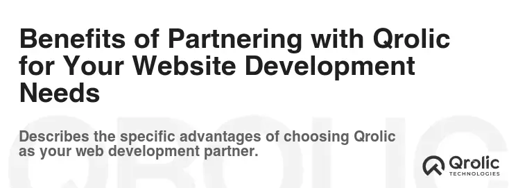 Benefits of Partnering with Qrolic for Your Website Development Needs