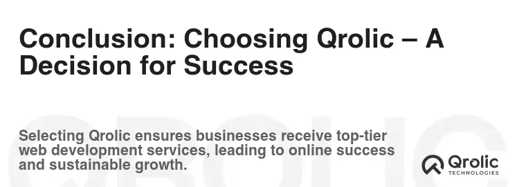 Conclusion: Choosing Qrolic – A Decision for Success