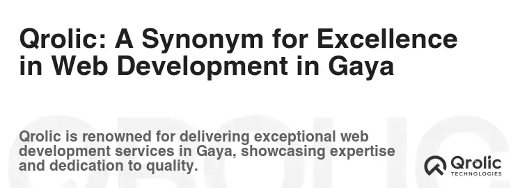 Qrolic: A Synonym for Excellence in Web Development in Gaya