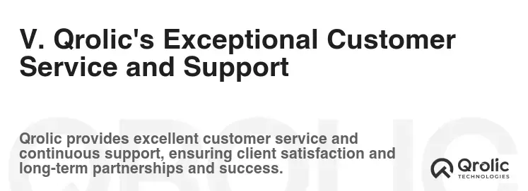 V. Qrolic's Exceptional Customer Service and Support