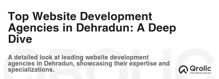 Top Website Development Agencies in Dehradun: A Deep Dive