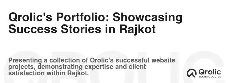 Qrolic's Portfolio: Showcasing Success Stories in Rajkot