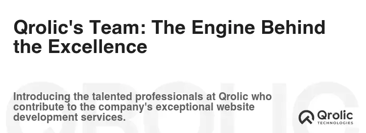 Qrolic's Team: The Engine Behind the Excellence