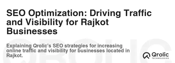 SEO Optimization: Driving Traffic and Visibility for Rajkot Businesses