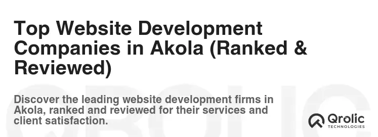 Top Website Development Companies in Akola (Ranked & Reviewed)