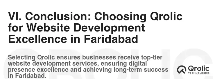 VI. Conclusion: Choosing Qrolic for Website Development Excellence in Faridabad