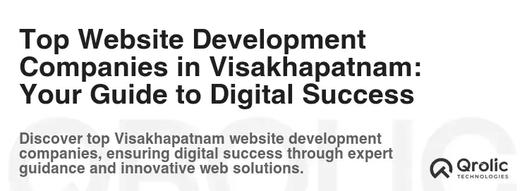 Top Website Development Companies in Visakhapatnam: Your Guide to Digital Success