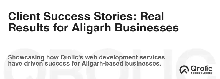Client Success Stories: Real Results for Aligarh Businesses