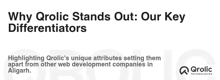 Why Qrolic Stands Out: Our Key Differentiators