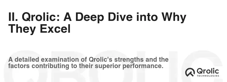 II. Qrolic: A Deep Dive into Why They Excel