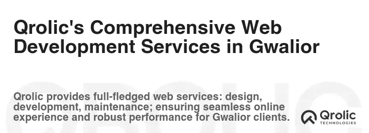 Qrolic's Comprehensive Web Development Services in Gwalior Qrolic's Comprehensive Web Development Services in Gwalior