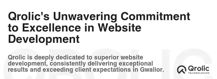 Qrolic's Unwavering Commitment to Excellence in Website Development Qrolic's Unwavering Commitment to Excellence in Website Development