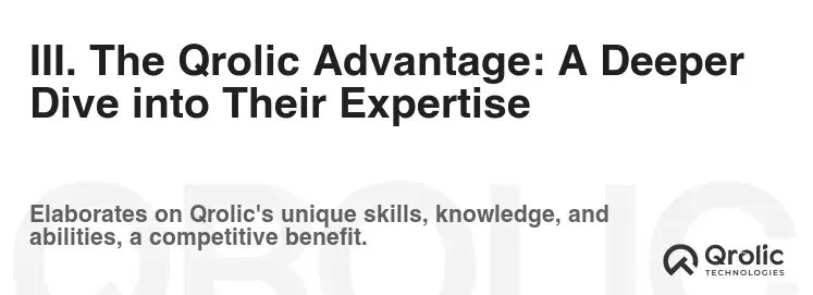 III. The Qrolic Advantage: A Deeper Dive into Their Expertise