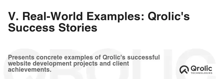 V. Real-World Examples: Qrolic's Success Stories