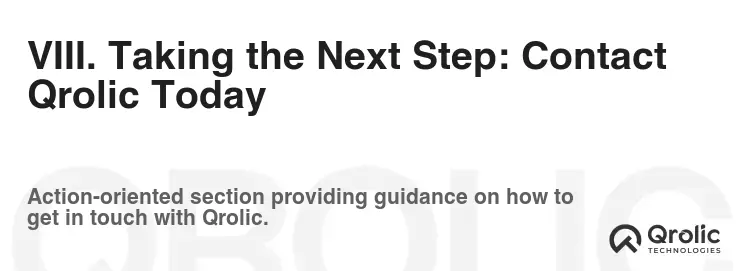 VIII. Taking the Next Step: Contact Qrolic Today