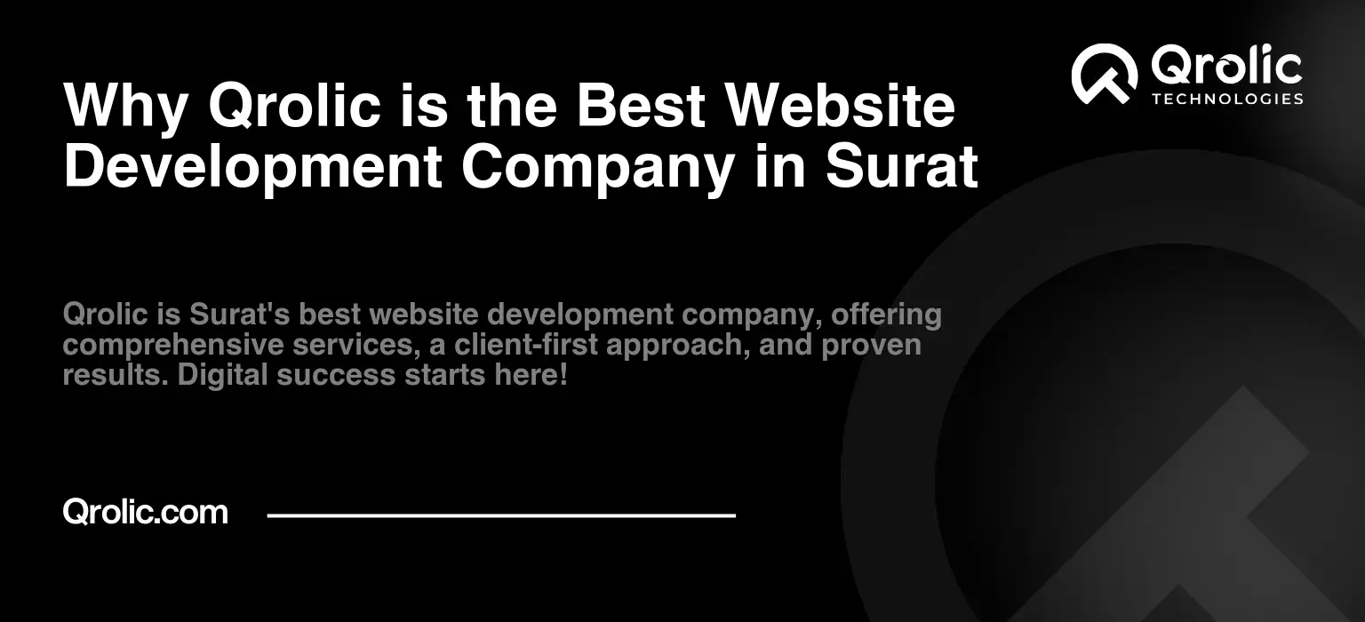 Why Qrolic is the Best Website Development Company in Surat