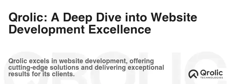 Qrolic: A Deep Dive into Website Development Excellence Qrolic: A Deep Dive into Website Development Excellence