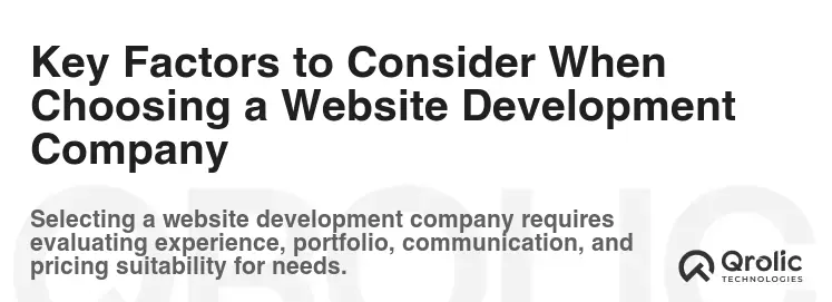 Key Factors to Consider When Choosing a Website Development Company Key Factors to Consider When Choosing a Website Development Company