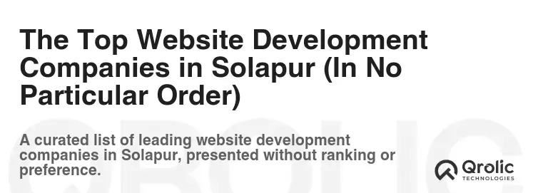 The Top Website Development Companies in Solapur (In No Particular Order) The Top Website Development Companies in Solapur (In No Particular Order)
