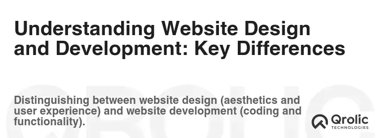 Understanding Website Design and Development: Key Differences Understanding Website Design and Development: Key Differences