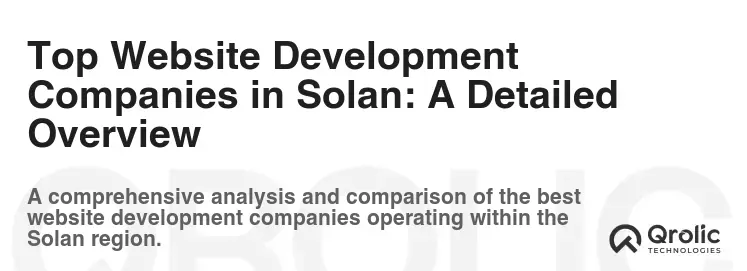 Top Website Development Companies in Solan: A Detailed Overview