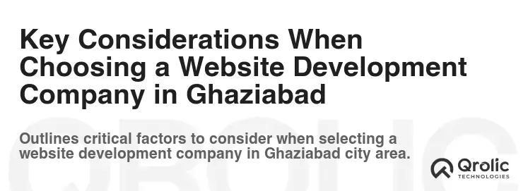 Key Considerations When Choosing a Website Development Company in Ghaziabad Key Considerations When Choosing a Website Development Company in Ghaziabad