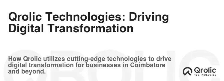 Qrolic Technologies: Driving Digital Transformation Qrolic Technologies: Driving Digital Transformation
